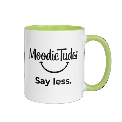 MoodieTudes™ Say Less mug with logo and tag line visible